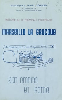 Marseille la grecque - Son empire et Rome