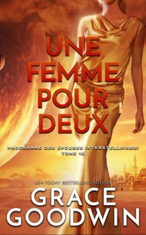 Une Femme Pour Deux - Programme des Épouses Interstellaires, #16