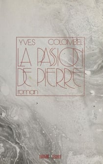 La passion de Pierre - Roman