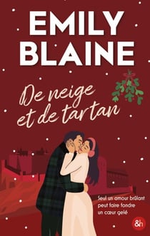 De neige et de tartan - La nouvelle romance de Noël d'Emily Blaine, l'autrice de Dear You
