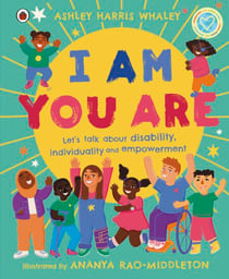 I Am, You Are - Let's Talk About Disability, Individuality and Empowerment