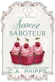 Sweet Saboteur - Cozy Café  Series, #1
