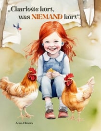 Charlotte hört, was niemand hört