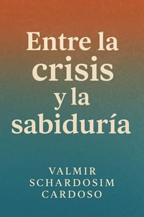"Entre la Crisis y la Sabiduría"