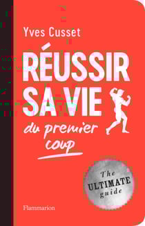 Réussir sa vie du premier coup