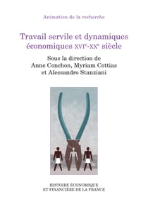 Travail servile et dynamiques économiques XVIe‑XXesiècle - Colloque des 15 et 16décembre2021