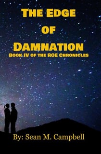 The Edge of Damnation: Book IV of the ROE Chronicles - The ROE Chronicles, #4