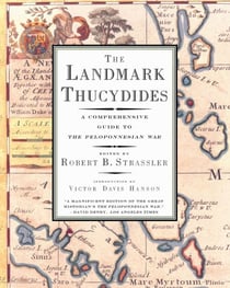 The Landmark Thucydides - A Comprehensive Guide to the Peloponnesian War