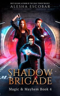 Shadow Brigade - Magic and Mayhem, #4