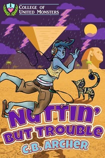 Nuttin' But Trouble - College of United Monsters, #4