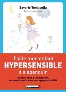 J'aide mon enfant hypersensible à s'épanouir