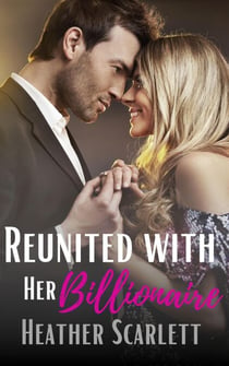 Reunited with her Billionaire - Chateau Felicity, #1