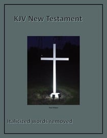 KJV New Testament - Italicized words removed