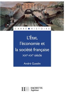 L'Etat, l'économie et la société française - Livre de l'élève - Edition 1992 - XIXe - XXe siècle