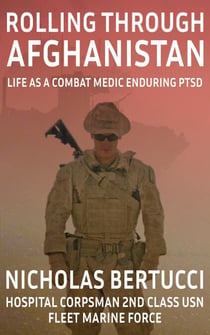 Rolling Through Afghanistan - Life as a Combat Medic Enduring PTSD