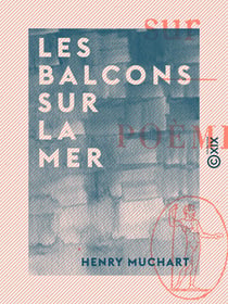 Les Balcons sur la mer - Poèmes