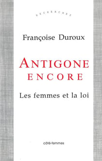 Antigone Encore - Les femmes et la loi