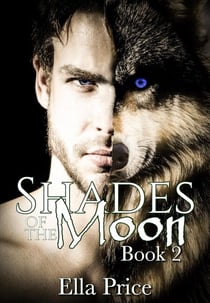 Shades of the Moon: Book 2 - Shades of the Moon, #2