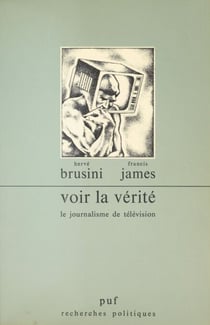 Voir la vérité : le journalisme de télévision - Le journalisme de télévision