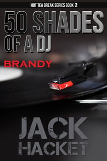 50 Shades of a DJ Brandy - Hot Tea Break Series, #2