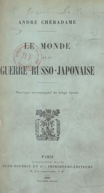 Le monde et la guerre russo-japonaise - Ouvrage accompagné de 20 cartes