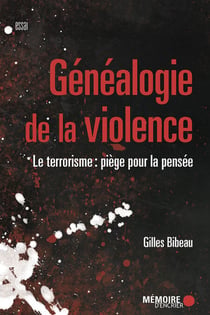 Généalogie de la violence - le terrorisme: piège pour la pensée