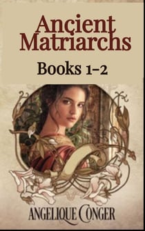 Ancient Matriarchs Book Set One - Ancient Matriarchs, #7