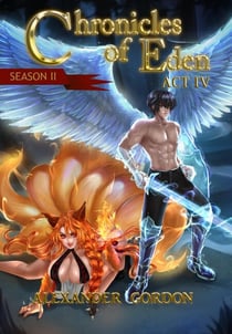 Chronicles of Eden: Season II - Act IV - Chronicles of Eden: Season II, #4