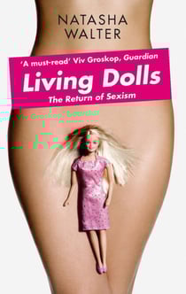 Living Dolls - The Return of Sexism