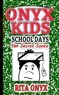 The Secret Santa - Onyx Kids School Days, #4