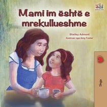 Mami im është e mrekullueshme - Albanian Bedtime Collection