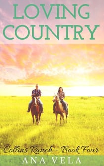 Loving Country (Collins Ranch - Book Four) - Collins Ranch, #4