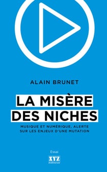 La misère des niches - Musique et numérique, alerte sur les enjeux d’une mutation