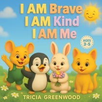 I Am Brave, I Am Kind, I Am Me