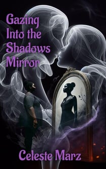 Gazing Into The Shadows Mirror