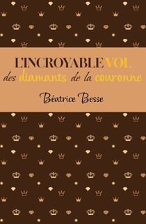 L’Incroyable Vol des diamants de la Couronne