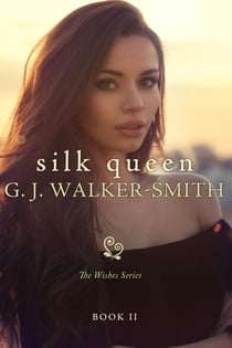 Silk Queen - Book Two - The Wishes Series, #11