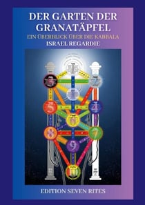 Der Garten der Granatäpfel - EIN ÜBERBLICK ÜBER DIE KABBALA