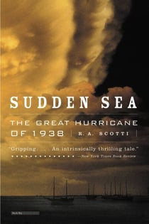 Sudden Sea - The Great Hurricane of 1938
