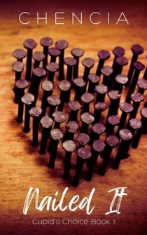 Nailed It - Cupid's Choice, #1