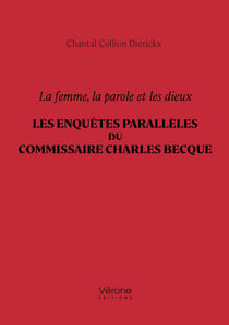 La femme, la parole et les dieux – Les enquêtes parallèles du commissaire Charles Becque