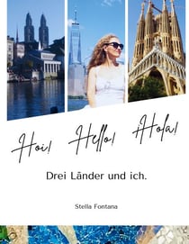 Hoi, Hello, Hola - Drei Länder und ich.