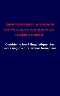Bridging the Language Gap: English Words with French Roots