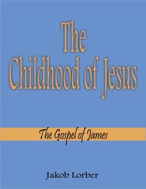 The Childhood of Jesus - The Gospel of James
