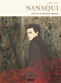 Nanaqui - Une vie d'Antonin Artaud