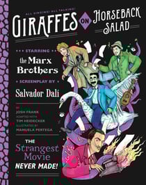 Giraffes on Horseback Salad - Salvador Dali, the Marx Brothers, and the Strangest Movie Never Made
