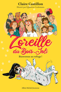 Zoreille du Bois-Joli - tome 1 - Bienvenue au refuge !