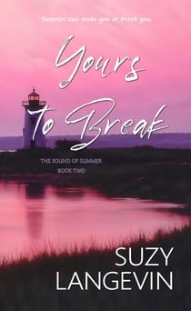 Yours to Break - The Sound of Summer, #2