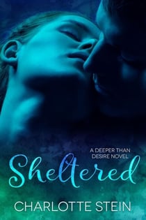 Sheltered - Deeper Than Desire