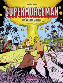 Supermurgeman - Opération Sheila - Opération Sheila